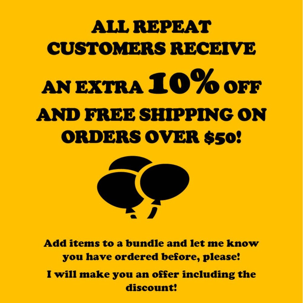 REPEAT CUSTOMERS RECEIVE AN EXTRA 10% OFF!